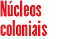 Núcleos coloniais