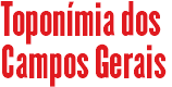 Toponímia dos Campos Gerais