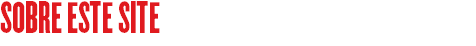 SOBRE ESTE SITE